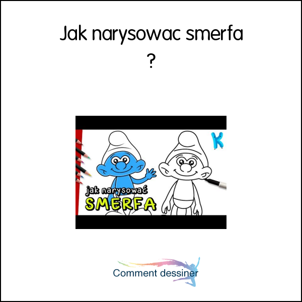 Jak narysować smerfa